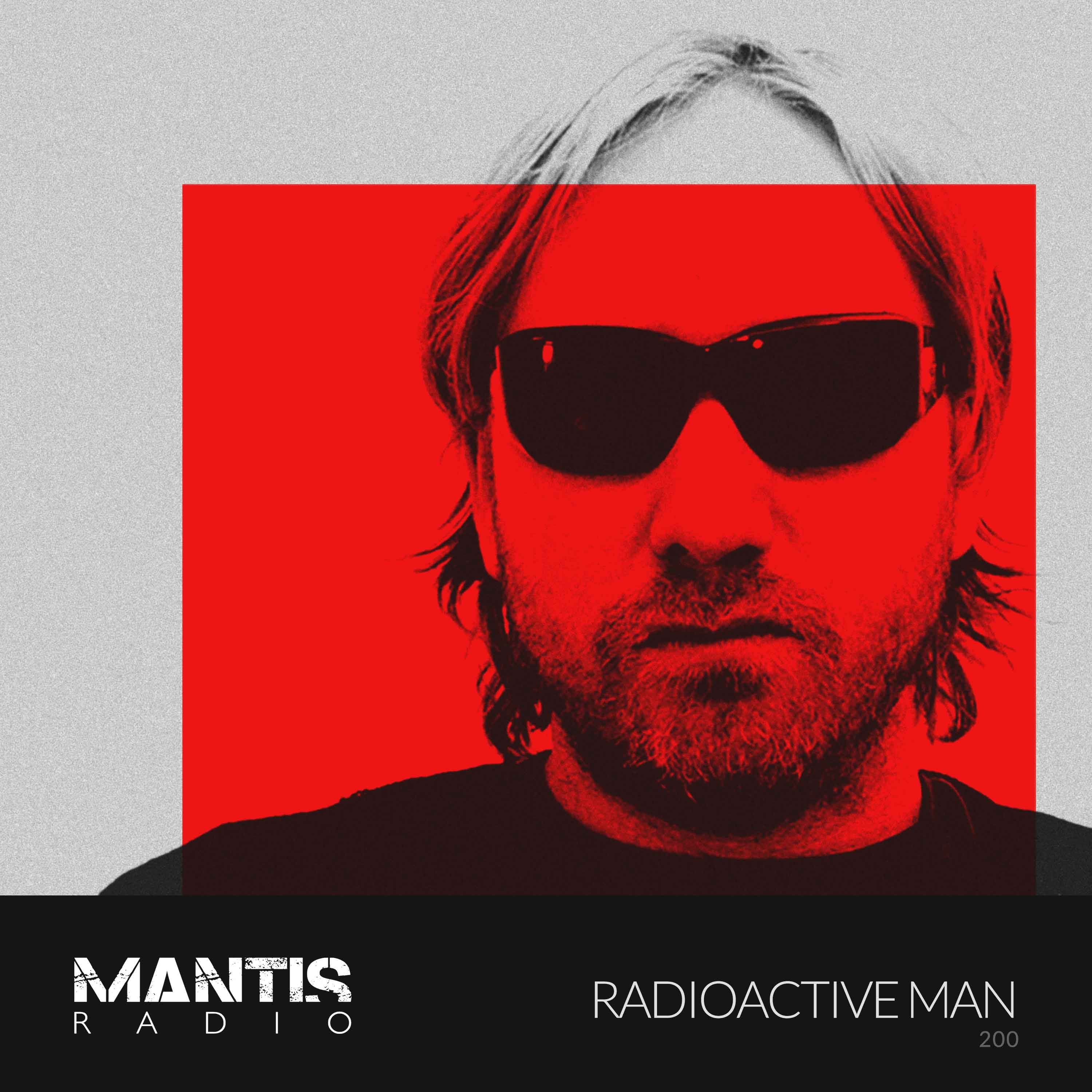 Mantis Radio 200 (Part 5) - Radioactive Man