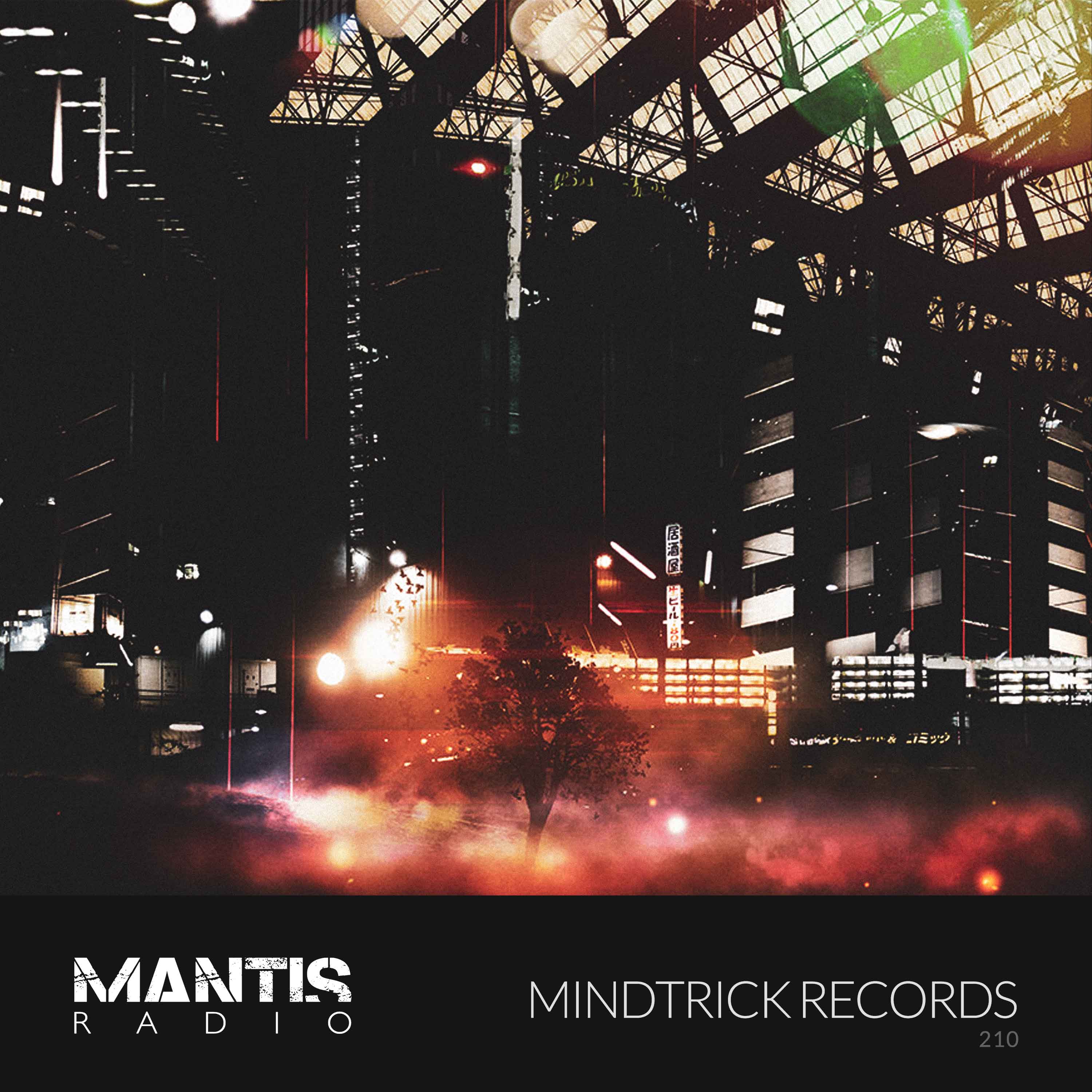 Mantis Radio 210 - Mindtrick Records