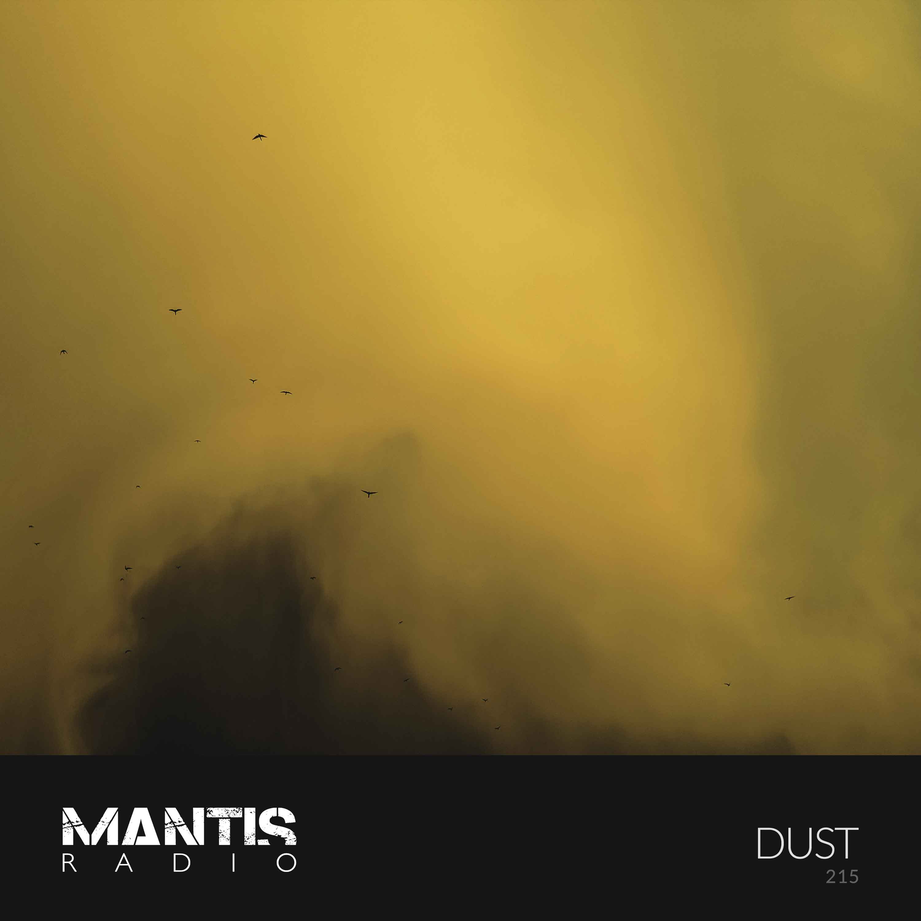 Mantis Radio 215 - Dust
