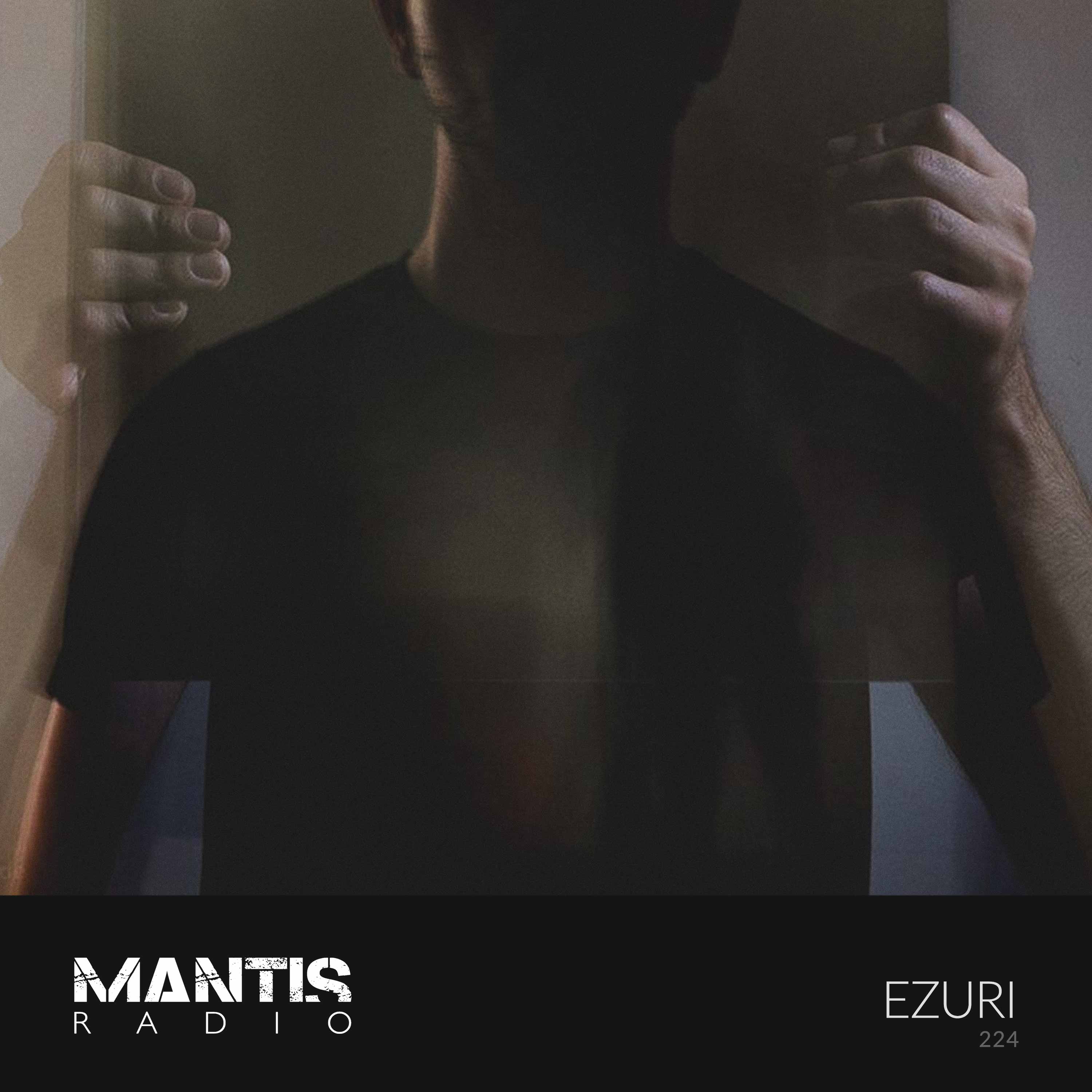 Mantis Radio 224 - Ezuri