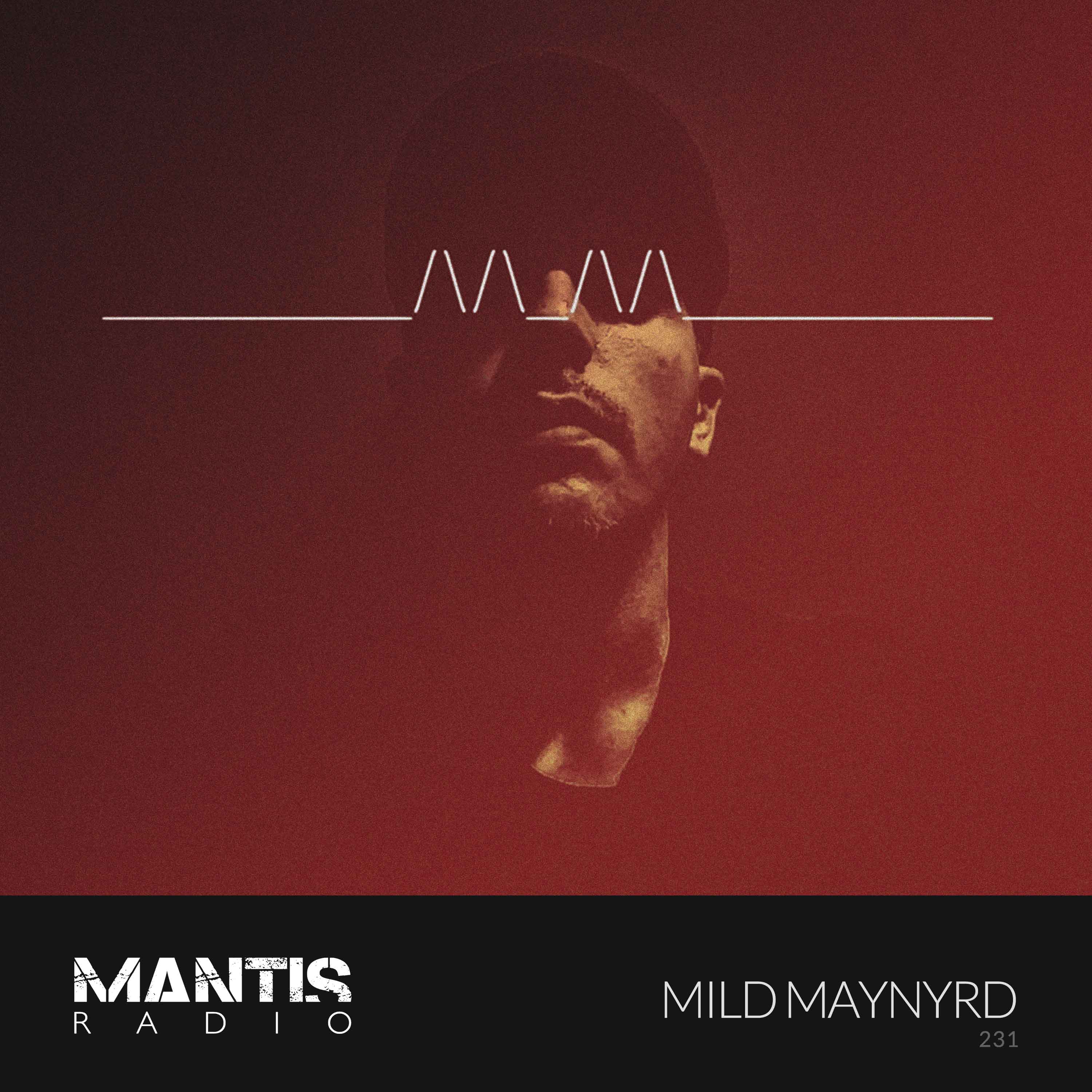 Mantis Radio 231 - Mild Maynyrd