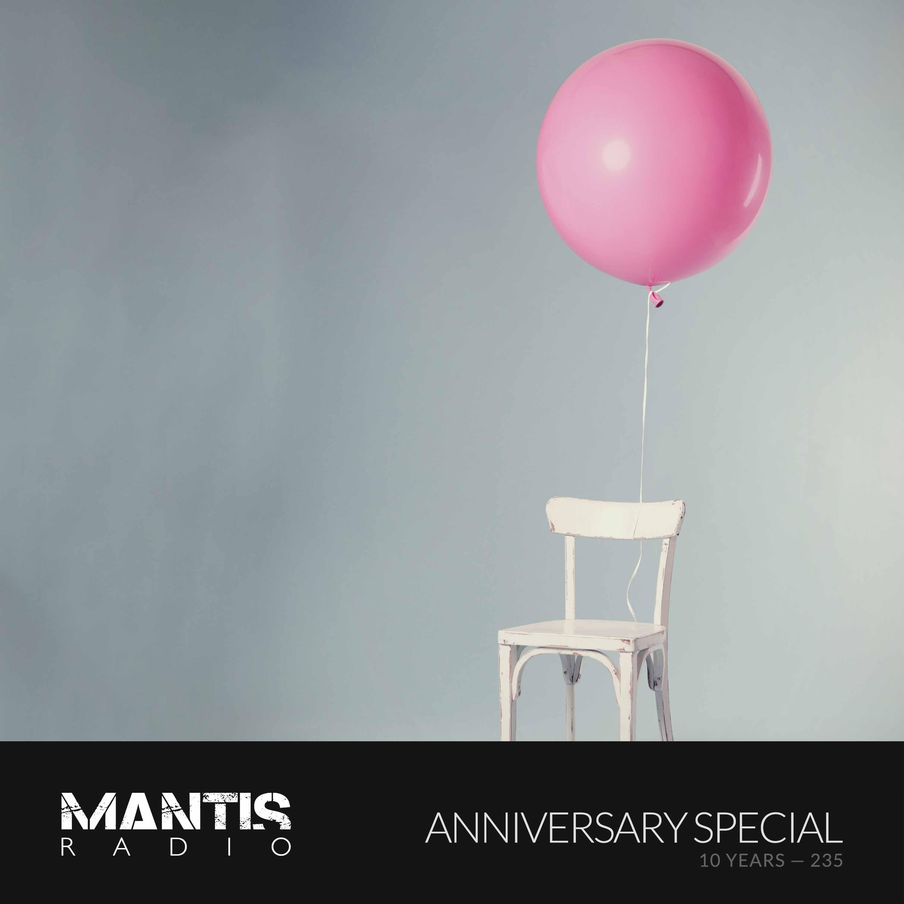 Mantis Radio 235 - Anniversary Special 10