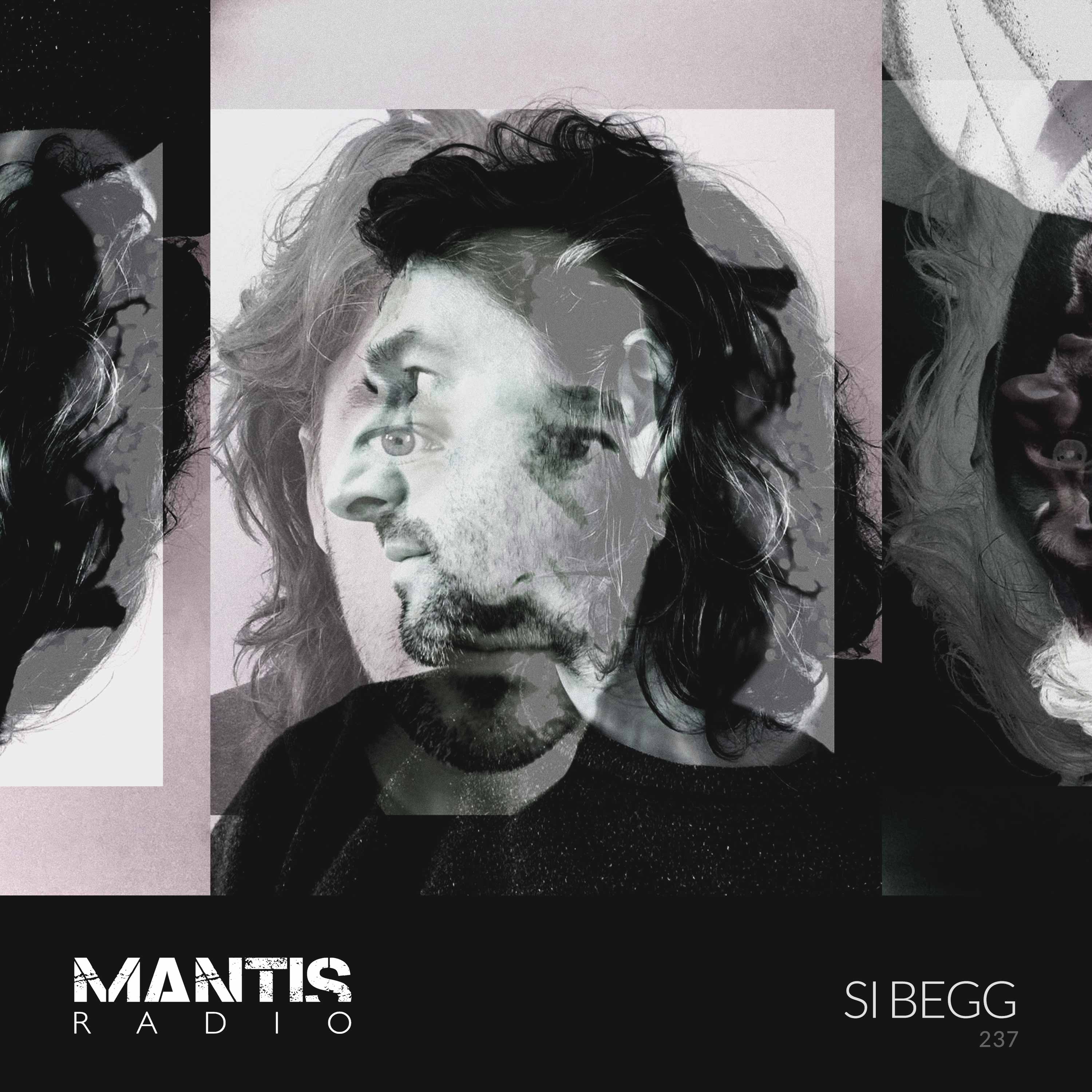 Mantis Radio 237 - Si Begg