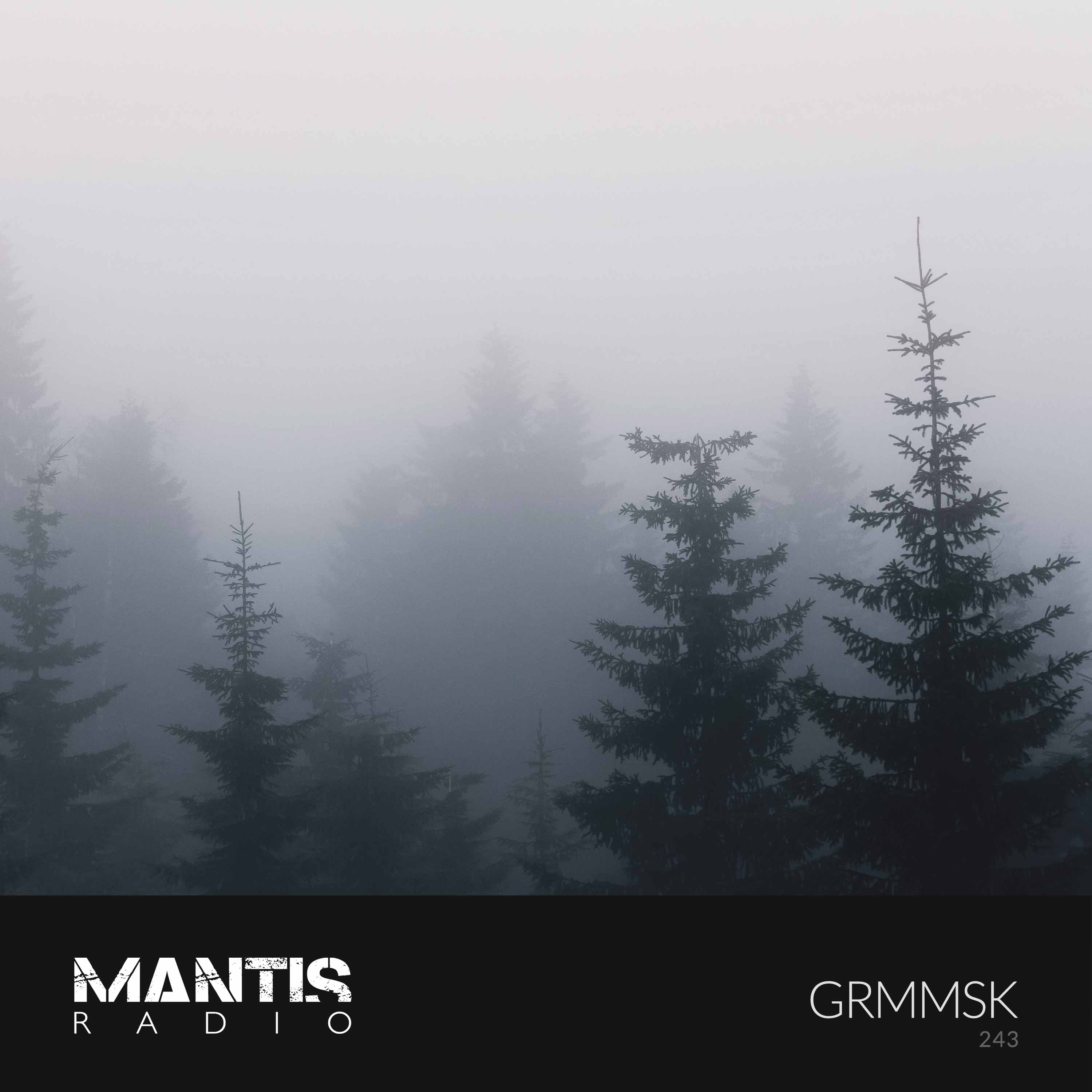 Mantis Radio 243 - GRMMSK