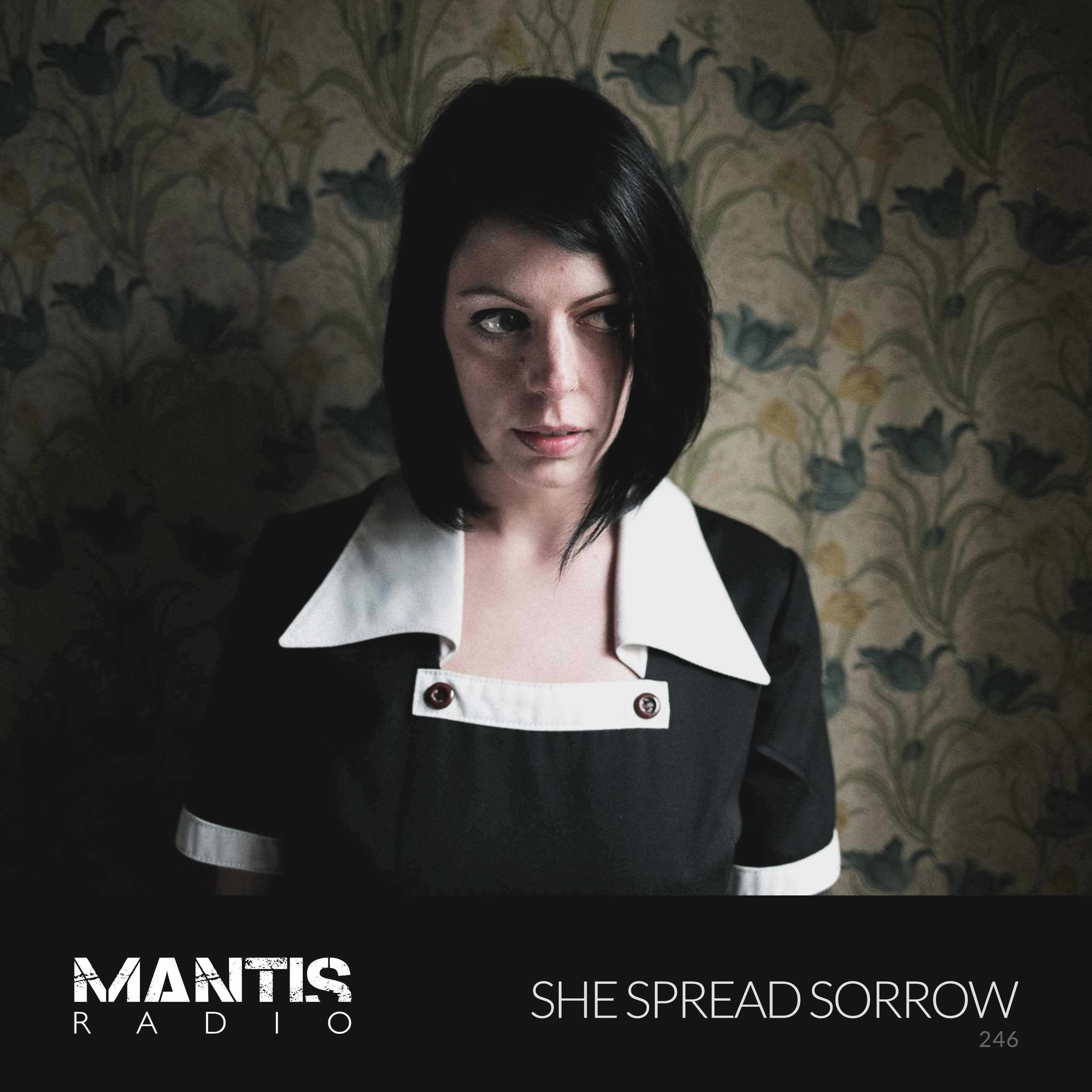 Mantis Radio 246 - She Spread Sorrow