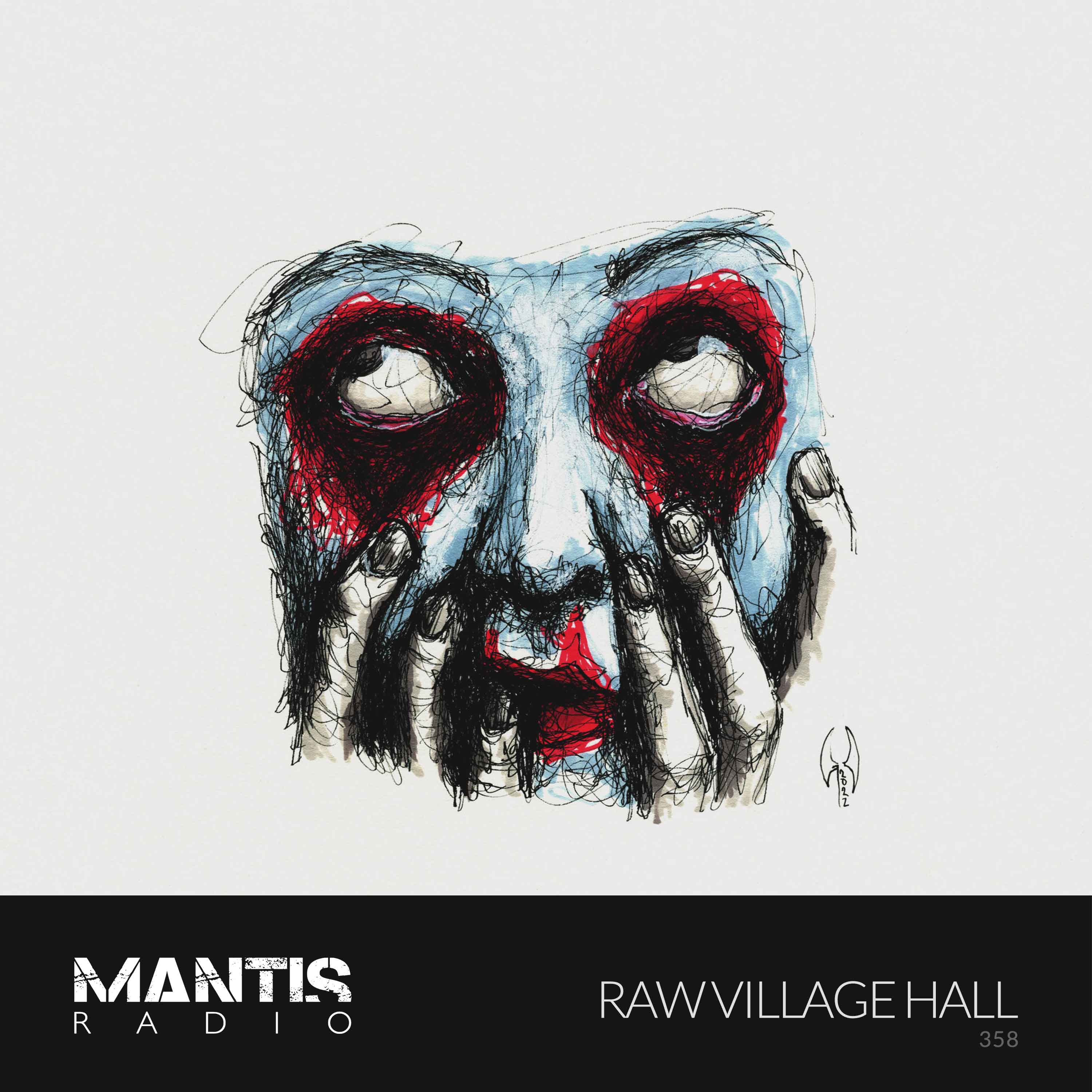 Mantis Radio 358 - Raw Village Hall