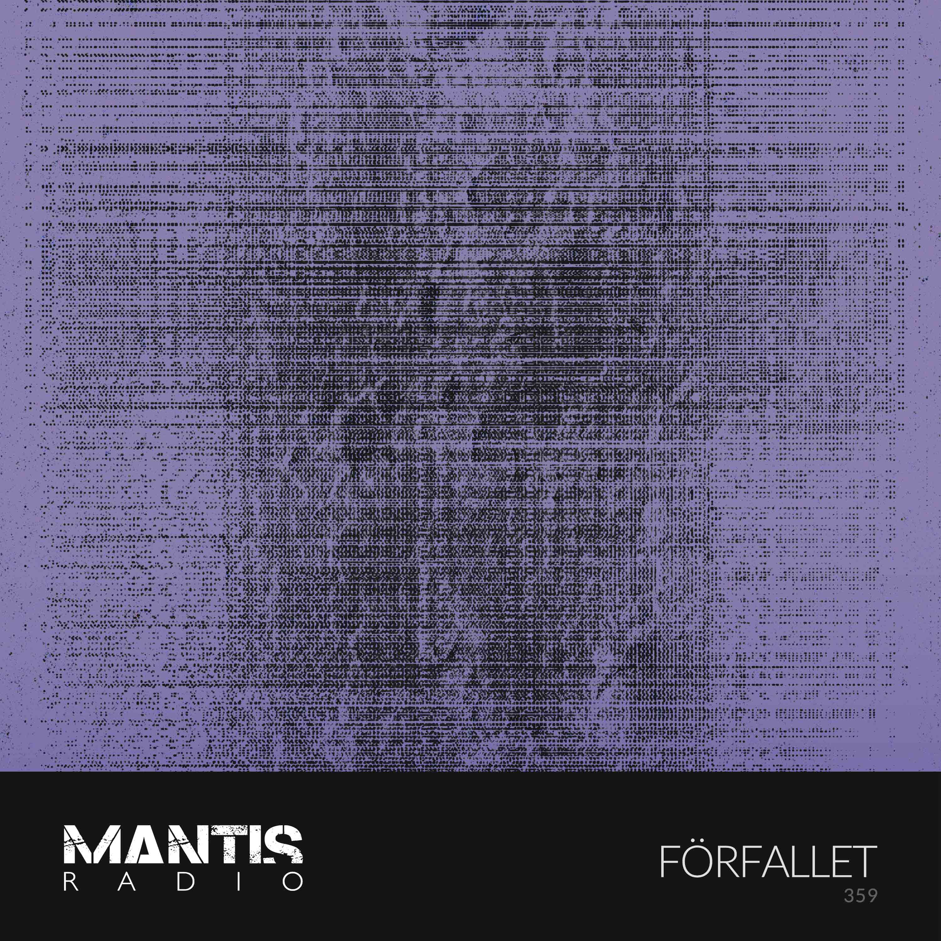 Mantis Radio 359 - Förfallet
