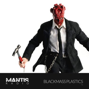 Blackmass Plastics on Mantis Radio