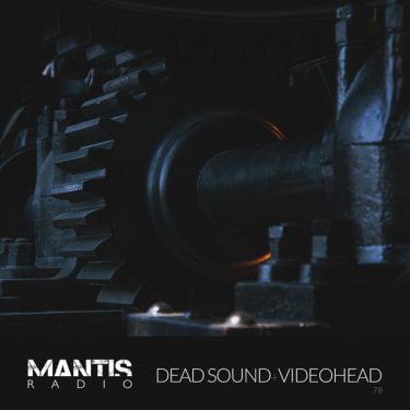 Dead Sound + Videohead - Mantis Radio flyer
