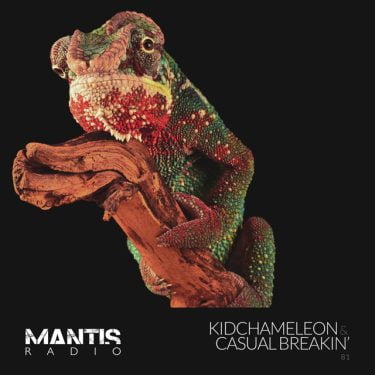KidChameleon & Casual Breakin on Mantis Radio