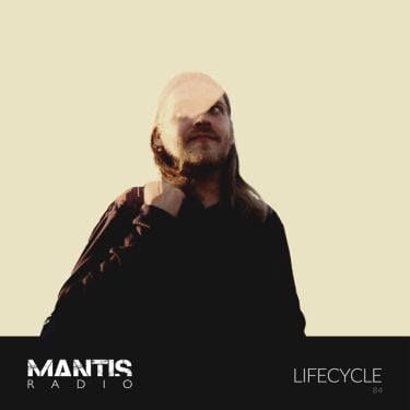 Lifecycle on Mantis Radio