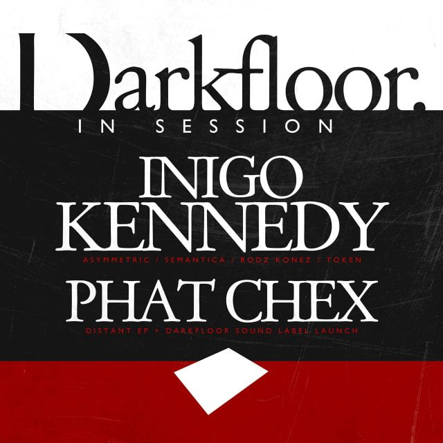 Darkfloor Live - Inigo Kennedy - Phat Chex