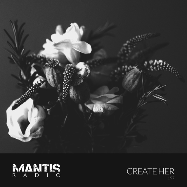 Create Her on Mantis Radio