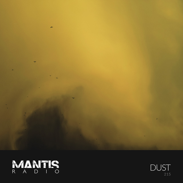 Dust - Locust Factory - on Mantis Radio