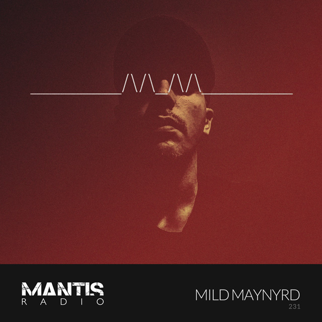 Mantis Radio 231 - Mild Maynrd