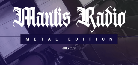 Cover art for July's Metal Edition of Mantis Radio