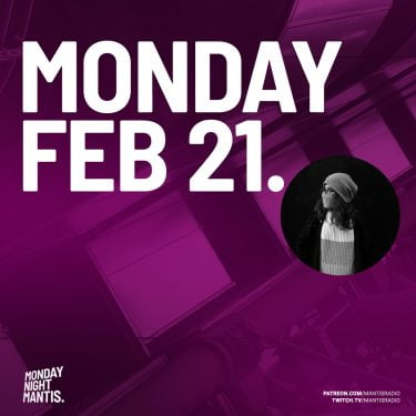 Monday Night Mantis - February 21
