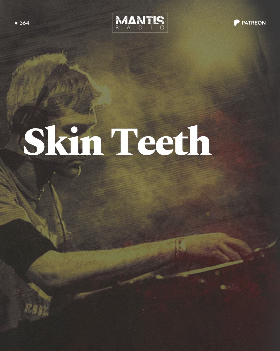 Skin Teeth on Mantis Radio